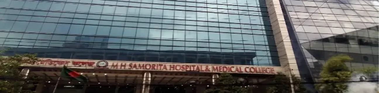 MH Samorita Medical College (MHSMC) Dhaka cover image